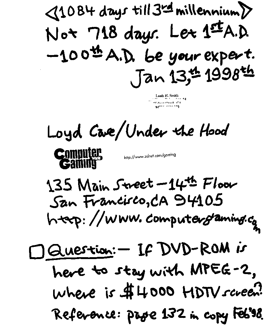 Question: - If DVD-ROM is here to stay with MPEG-2, where is $4000 HDTV screen?  Reference: page 132 in copy Feb'98.